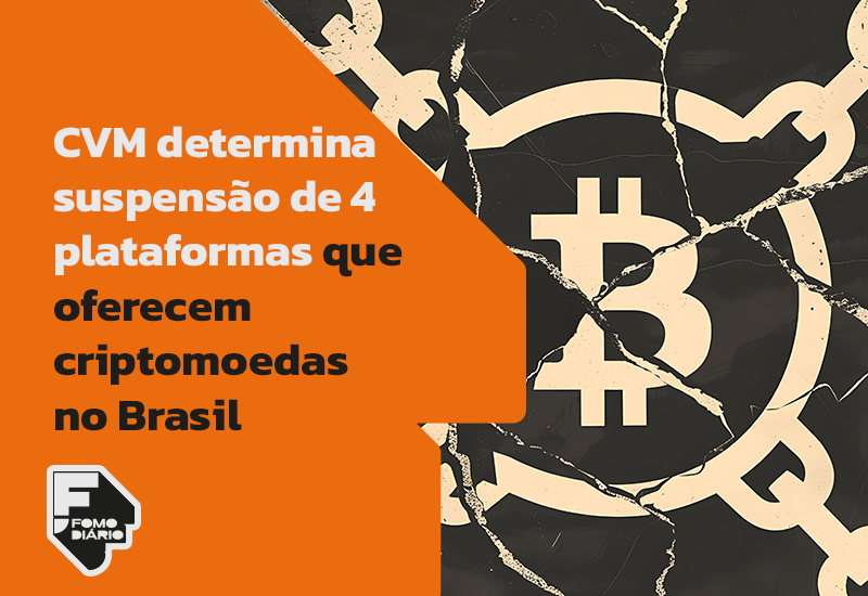 CVM determina suspensão de 4 plataformas que oferecem criptomoedas no Brasil