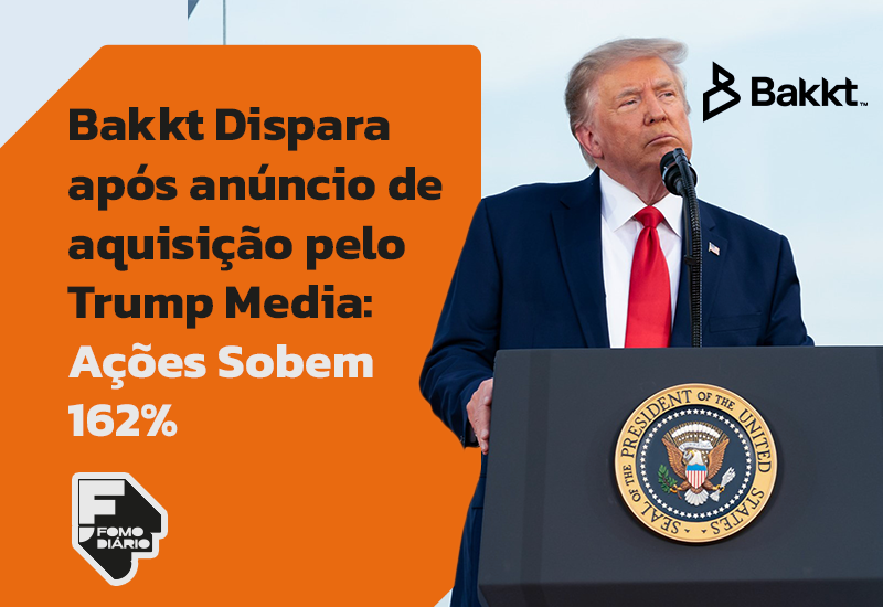 Bakkt Dispara Após Anúncio de Aquisição pelo Trump Media: Ações Sobem 162%