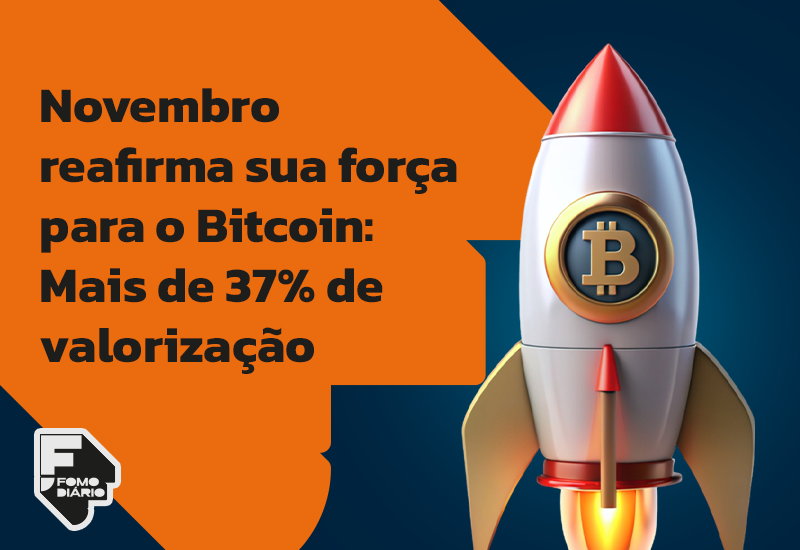 Novembro reafirma sua força para o Bitcoin: Mais de 37% de valorização