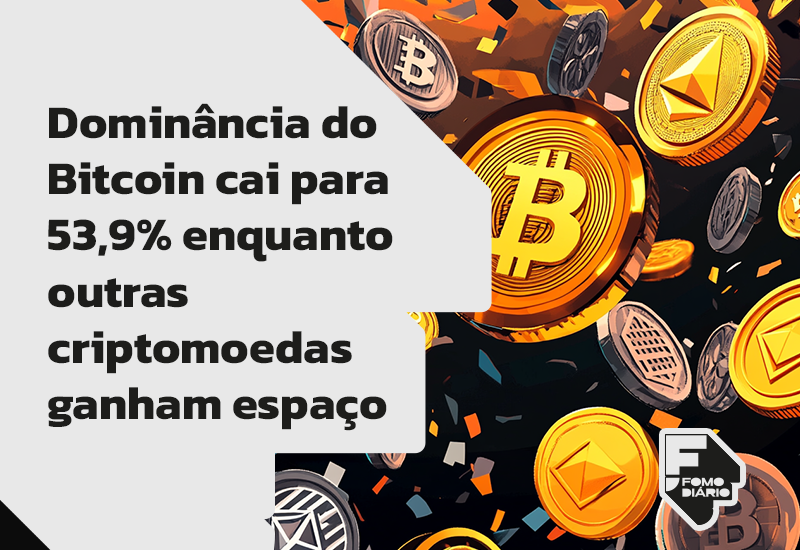 Dominância do Bitcoin Cai para 53,9% Enquanto Outras Criptomoedas Ganham Espaço