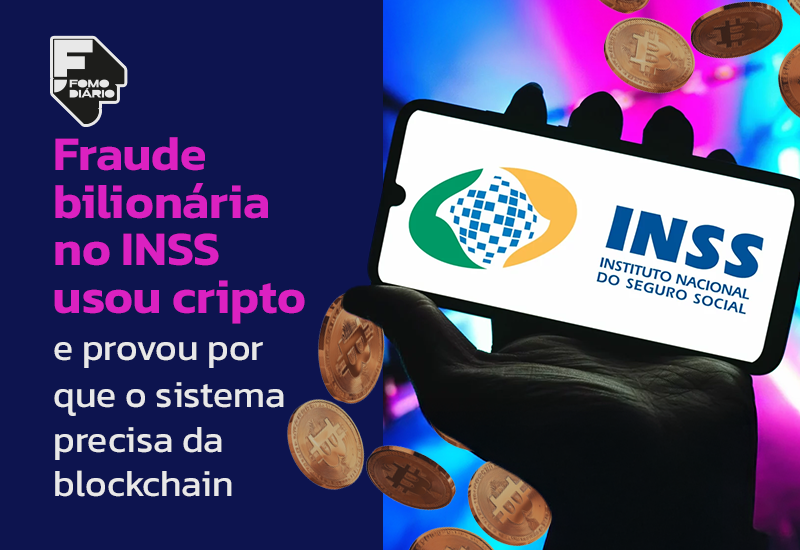 Fraude bilionária no INSS usou cripto — e provou por que o sistema precisa da blockchain