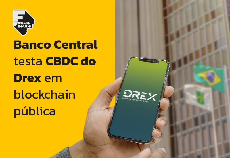 Banco Central testa CBDC do Drex em blockchain pública