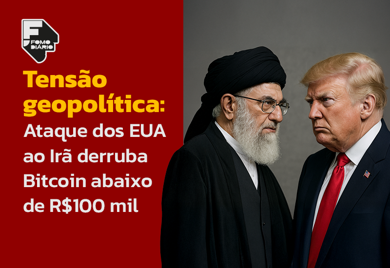 Tensão geopolítica: ataque dos EUA ao Irã derruba Bitcoin abaixo de R$100 mil