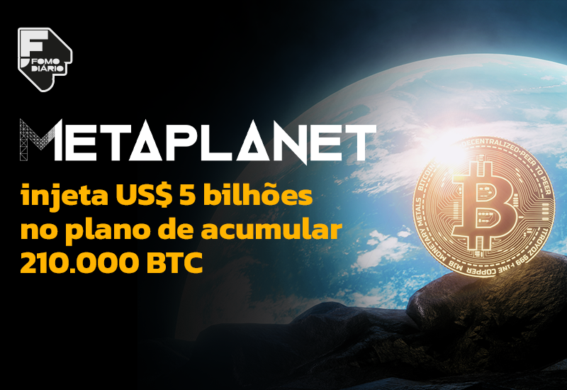 Metaplanet injeta US$ 5 bilhões no plano de acumular 210.000 BTC
