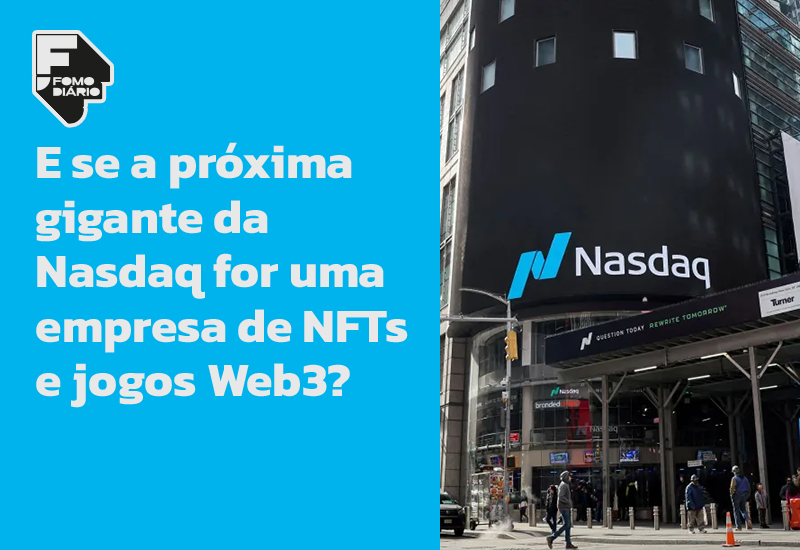 E se a próxima gigante da Nasdaq for uma empresa de NFTs e jogos Web3?
