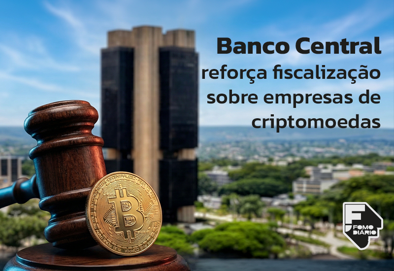 Banco Central reforça fiscalização sobre empresas de criptomoedas